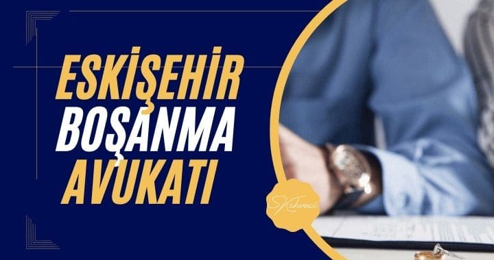 Eskişehir Boşanma Avukatı